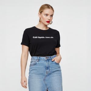 Camiseta Feminina Preta "Café líquido, amor não"